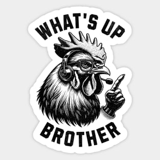 What's Up Brother Chicken Sticker